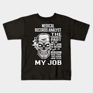 Medical Records Analyst T Shirt - The Hardest Part Gift Item Tee Kids T-Shirt